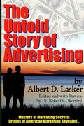 The Untold Story of Advertising  Masters of Marketing Secrets: Origins of American Marketing Revealed...