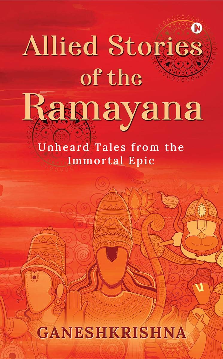 Allied Stories Of The Ramayana : Unheard Tales From The Immortal Epic