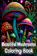 Beautiful Mushrooms Coloring Book : Mindfulness and Art Therapy Pattern Designs with Mycology, Fungi and Shrooms, Adult Coloring