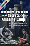 Danny Yukon and the Secrets of the Amazing Lamp Full Color Edition (IamAGenie Series)