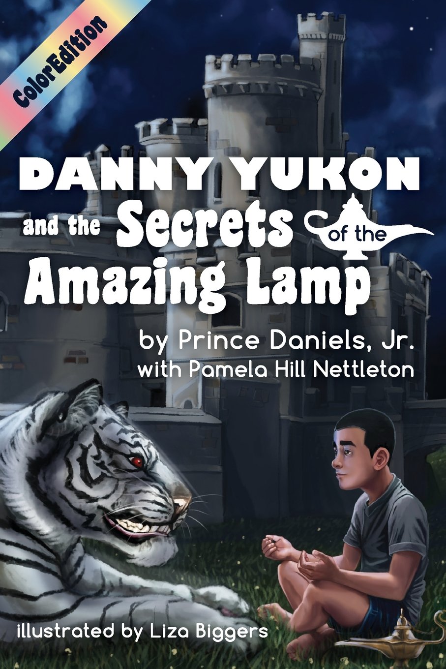 Danny Yukon and the Secrets of the Amazing Lamp Full Color Edition (IamAGenie Series)