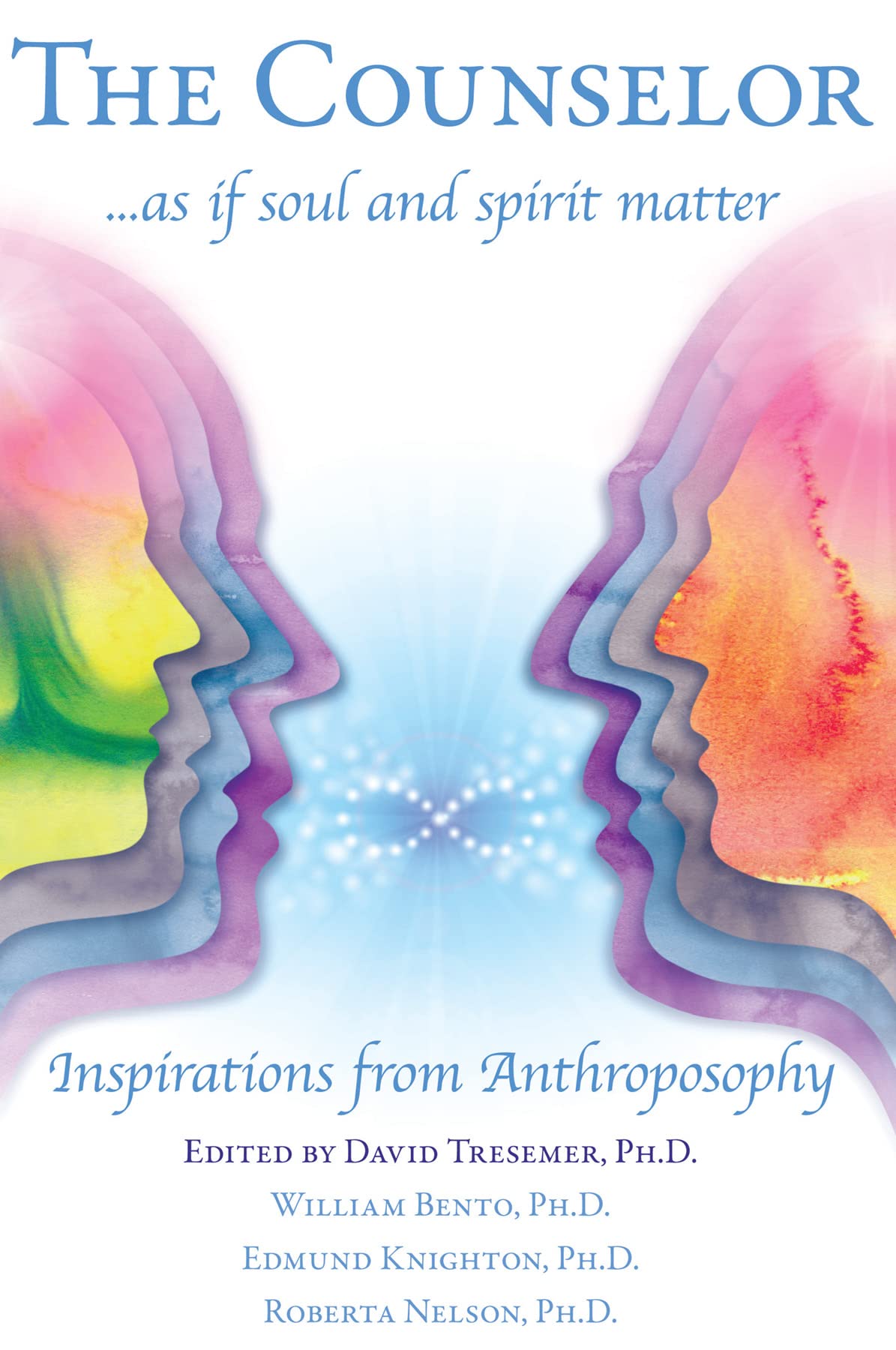 The Counselor ... as If Soul and Spirit Matter: Inspirations from Anthroposophy