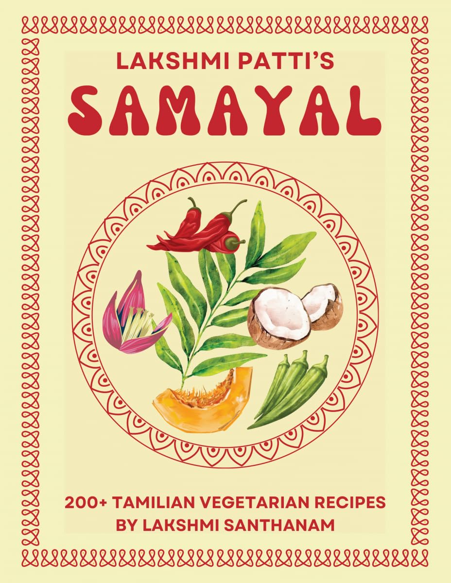 Lakshmi Pattis Samayal: 200+ Tamilian Vegetarian Recipes By