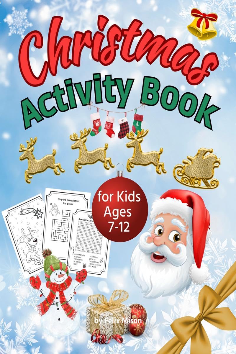 Christmas Activity Book For Kids Ages 712 : Fun Relaxing Activity Book For Christmas (Coloring, Drawing, DotToDot, Mazes, Wor