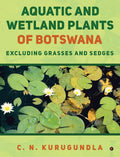 AQUATIC AND WETLAND PLANTS OF BOTSWANA