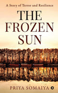 The Frozen Sun: A Story Of Terror And Resilience