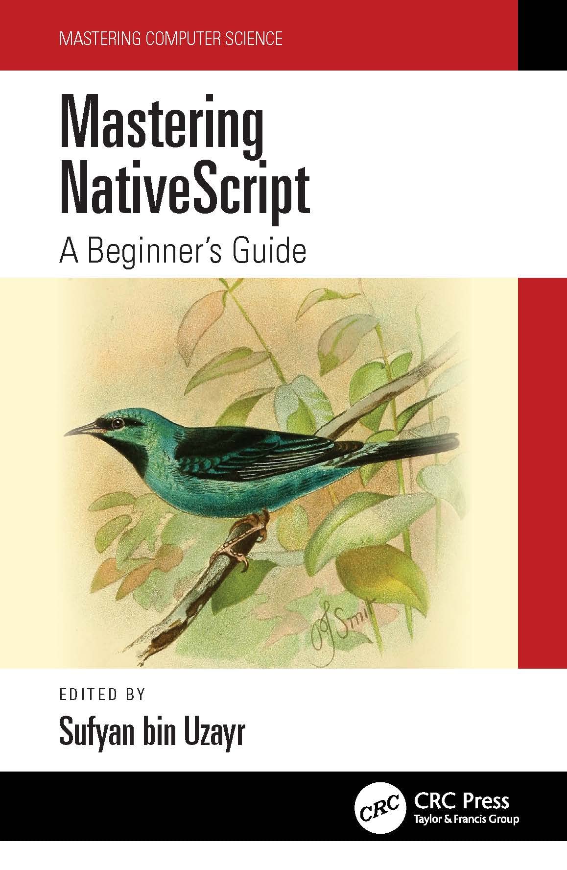 Mastering Nativescript: A BeginnerS Guide (Mastering Computer Science)