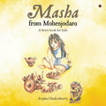 Masha from Mohenjodaro : A Story book for kids