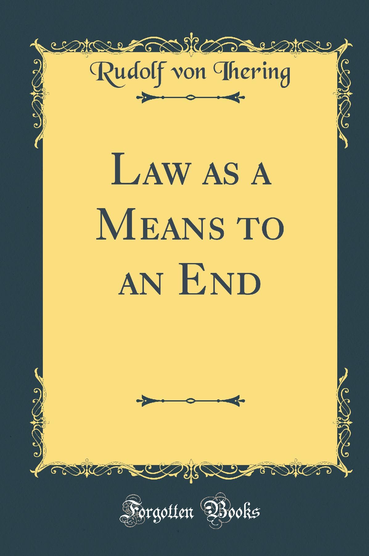 Law as a Means to an End (Classic Reprint)