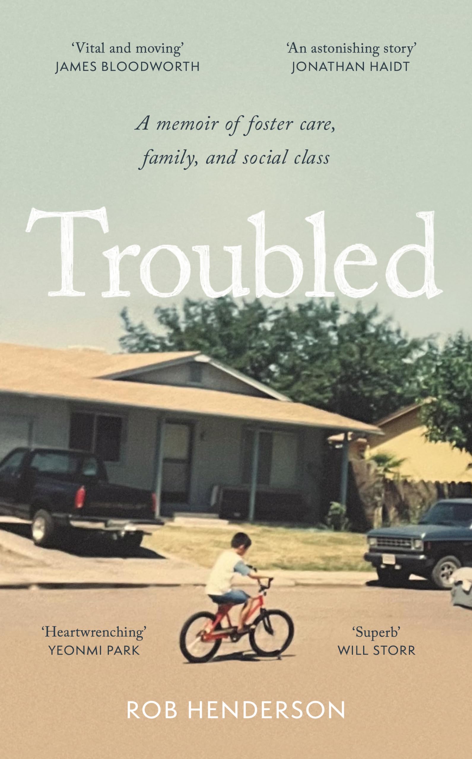 Troubled: A Memoir Of Foster Care, Family, And Social Class