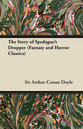 The Story of Spedagues Dropper (Fantasy and Horror Classics)