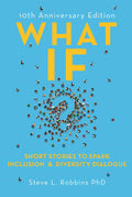 What If?, 10th Anniversary Edition: Short Stories to Spark Inclusion & Diversity Dialogue