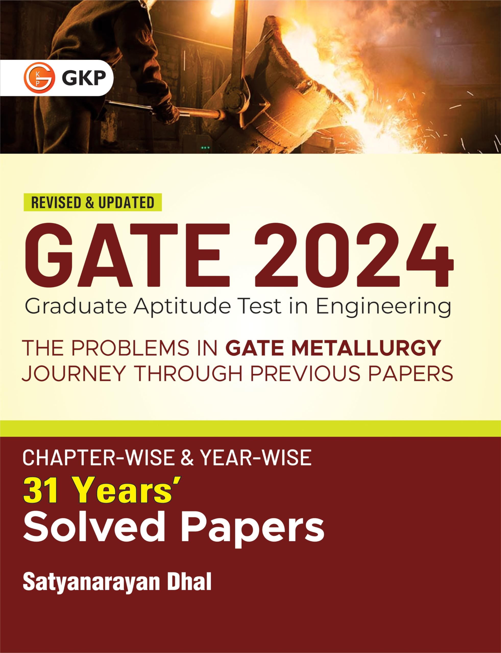 Gate 2024 : The Problems In Gate Metallurgy : Journey Through Previous 31 Years ChapterWise & YearWise Solved Papers By Saty