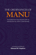 The Ordinances Of Manu | Translated From The Sanskrit With An Introduction By Arthur Coke Burnell | Revised, Newly Composed Text