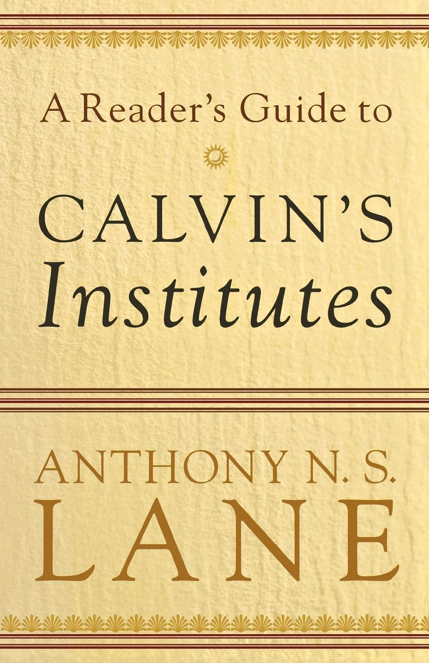 A Readers Guide to Calvins Institutes
