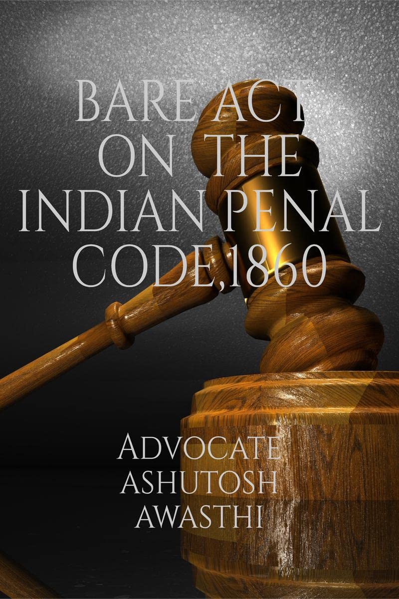 Bare Act On The Indian Penal Code,1860