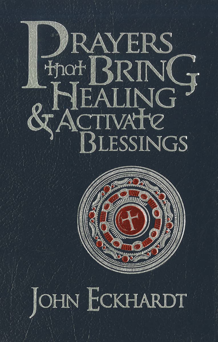 Prayers that Bring Healing and Activate Blessings: Experience the protection, power, and favor of God (Prayers for Spiritual Bat