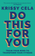 Do This For You: Train Your Mind To Transform Your Fitness