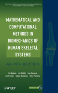 Mathematical and Computational Methods in Biomechanics of Human Skeletal Systems: An Introduction (Wiley Series in Bioinformatic