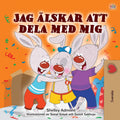 I Love to Share (Swedish Childrens Book) (Swedish Bedtime Collection)