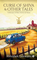 Curse Of Shiva And Other Tales : Collection Of Short Stories & Poems