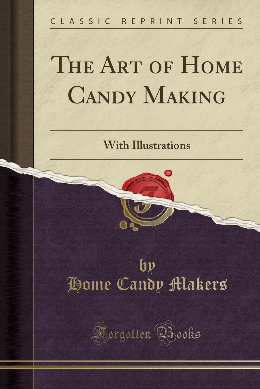 The Art of Home Candy Making: With Illustrations (Classic Reprint)