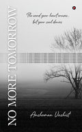No More Tomorrow: The word your heart craves, but your soul denies