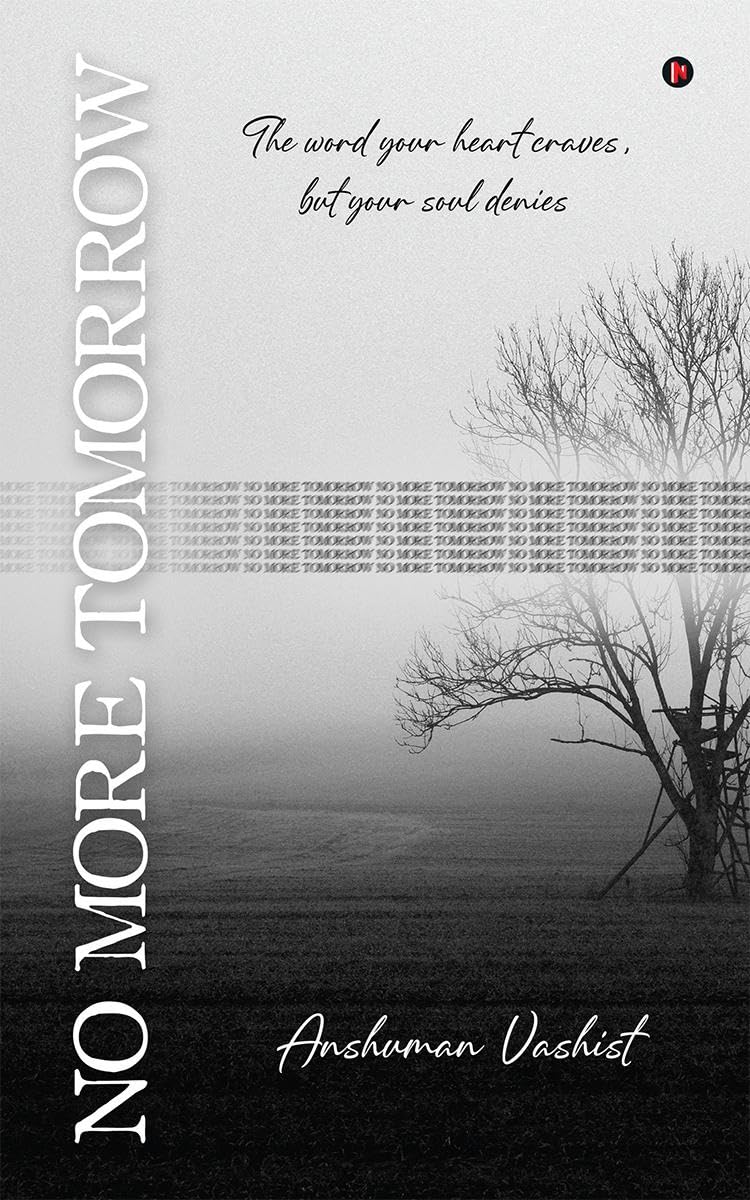 No More Tomorrow: The word your heart craves, but your soul denies