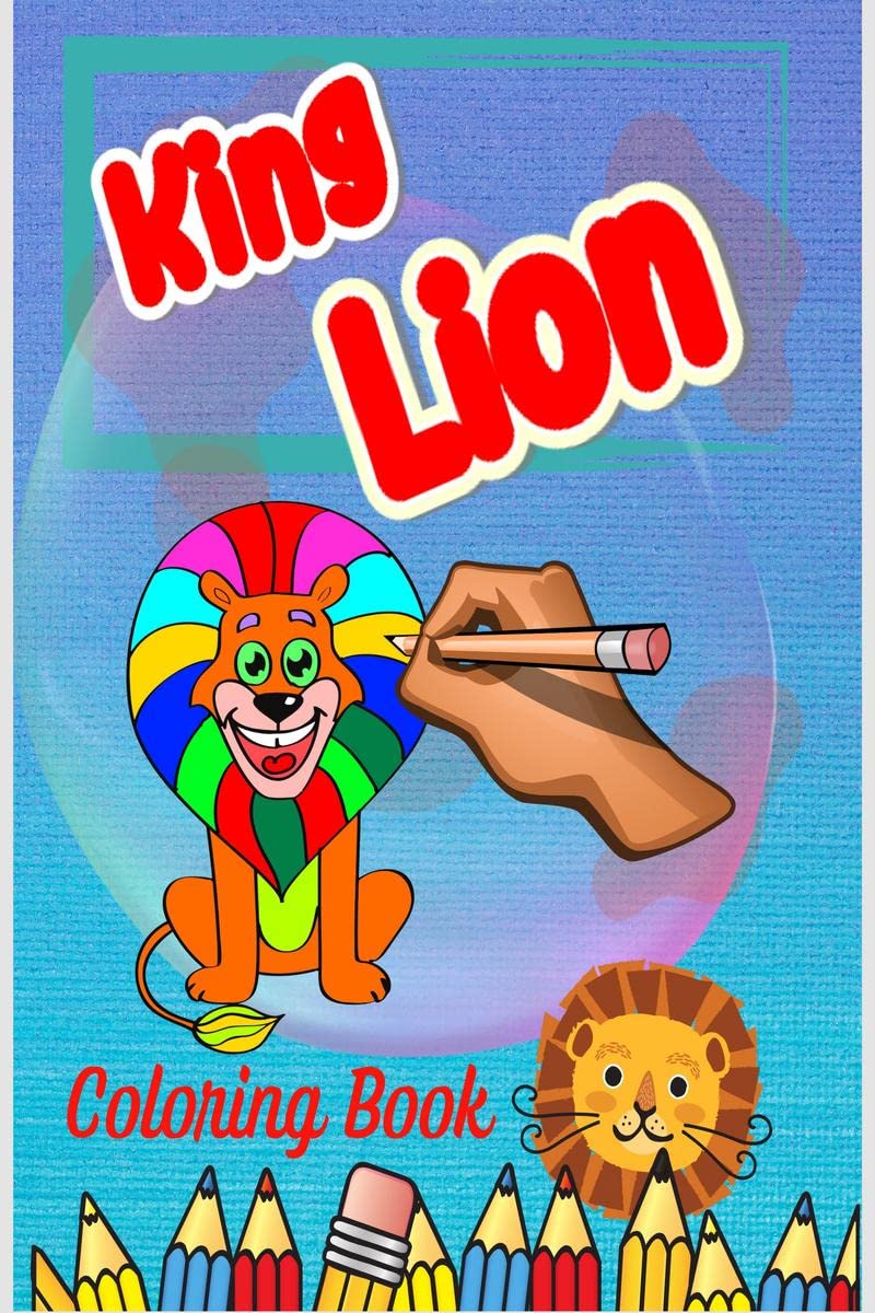 King Lion Coloring Book : Coloring Book with Fun Creative, Ages 48