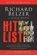 Hit List: An InDepth Investigation into the Mysterious Deaths of Witnesses to the JFK Assassination
