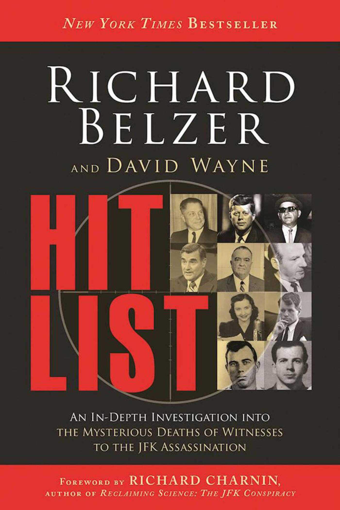 Hit List: An InDepth Investigation into the Mysterious Deaths of Witnesses to the JFK Assassination