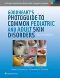 Goodhearts Photoguide To Common Pediatric And Adult Skin Disorders 4Ed (Hb 2016): Diagnosis And Management