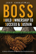BOSS  Build Ownership to Succeed & Sustain : A Story of Fusion of Karma into Professionalism