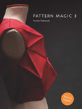 Pattern Magic 3: The latest addition to the cult Japanese Pattern Magic series (dressmaking, pattern design, sewing, fashion)