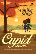 Cupid Arrow : The Battle Between Mind, Heart And Society