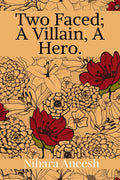 Two faced; A villain, A hero.