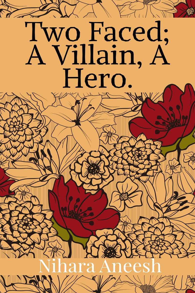 Two faced; A villain, A hero.