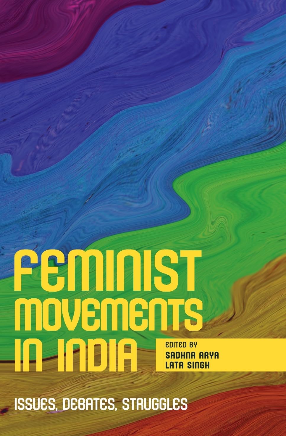 Feminist Movements In India: Issues, Debates, Struggles