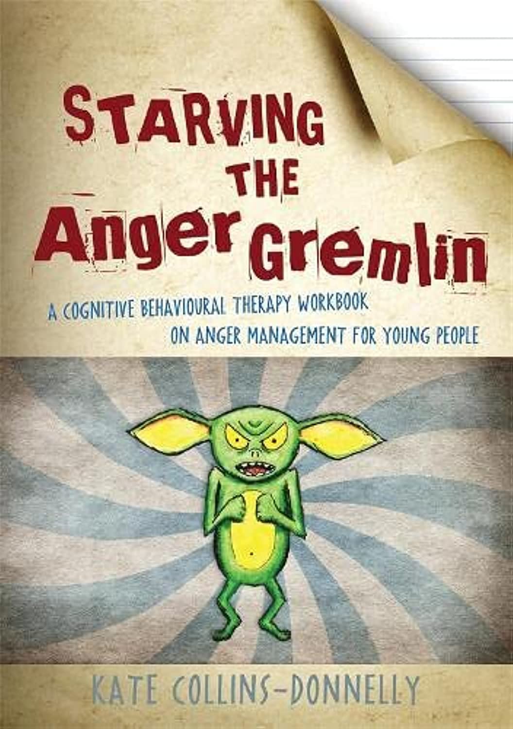 Starving the Anger Gremlin: A Cognitive Behavioural Therapy Workbook on Anger Management for Young People (Gremlin and Thief CBT