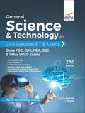 General Science & Technology For Civil Services Pt & Mains, State Psc, Cds, Nda, Ssc, & Other Upsc Exams 2Nd Edition