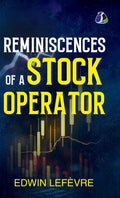 Reminiscences of a Stock Operator (Definitive Editions): The Classic Novel Based on the Life of Legendary Stock Market Speculato