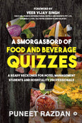 A Smorgasbord Of Food And Beverage Quizzes : A Ready Reckoner For Hotel Management Students And Hospitality Professionals