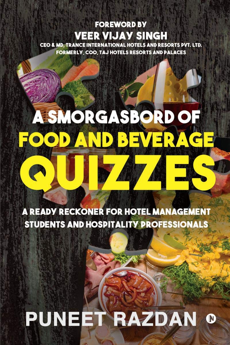 A Smorgasbord Of Food And Beverage Quizzes : A Ready Reckoner For Hotel Management Students And Hospitality Professionals