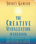 The Creative Visualization Workbook: Second Edition (Gawain, Shakti)