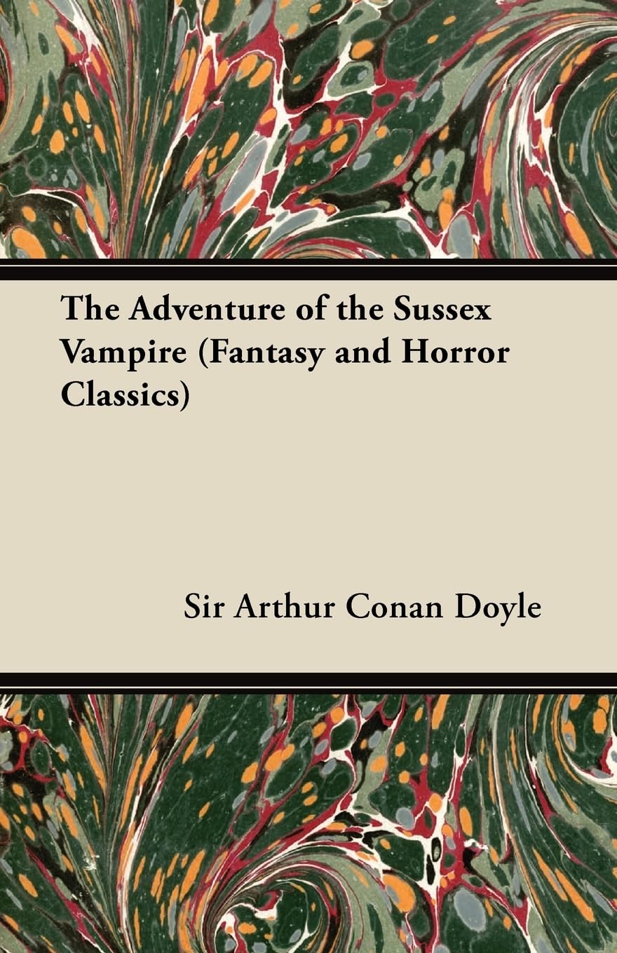 The Adventure of the Sussex Vampire;(Fantasy and Horror Classics)