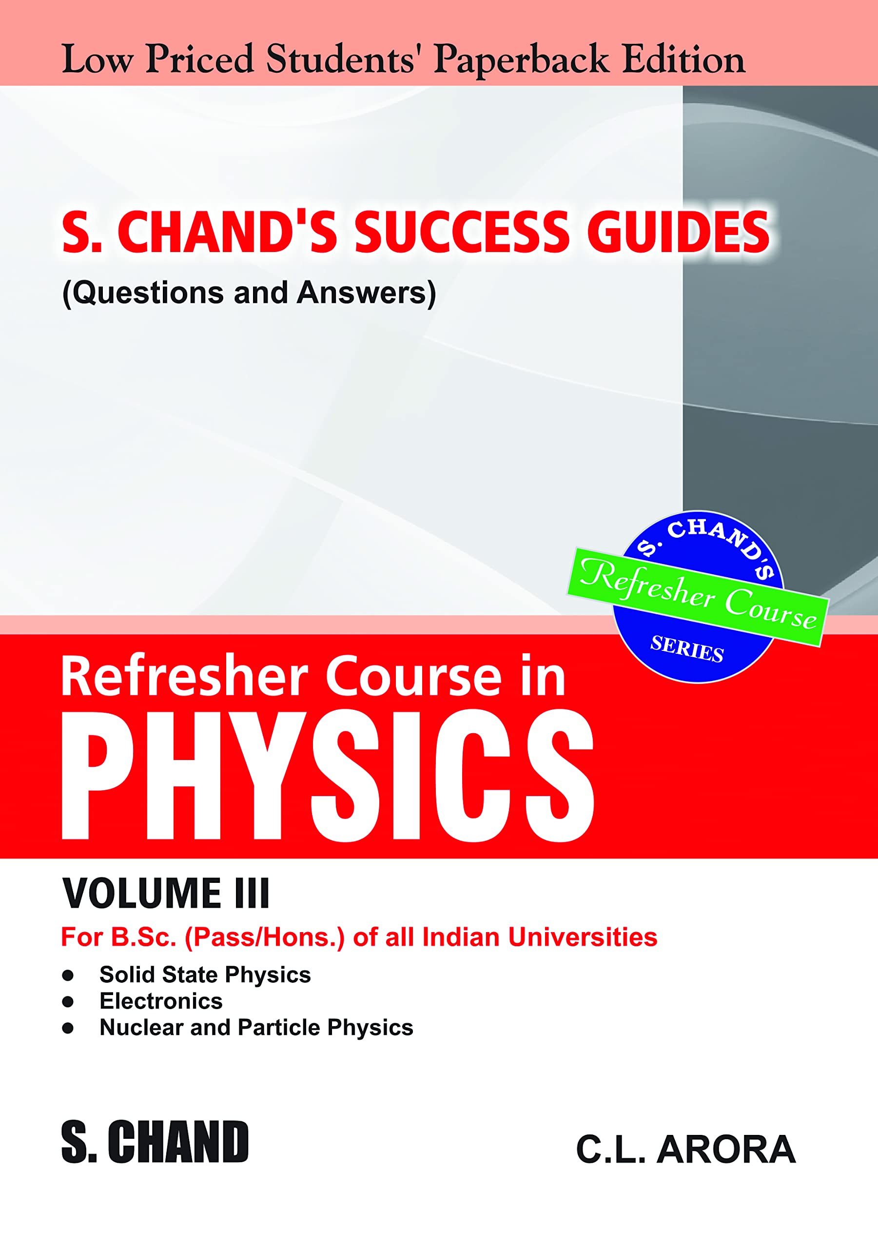 S. Chands Success Guides (Questions & Answers) Refresher Course in Physics Volume III (LPSPE)