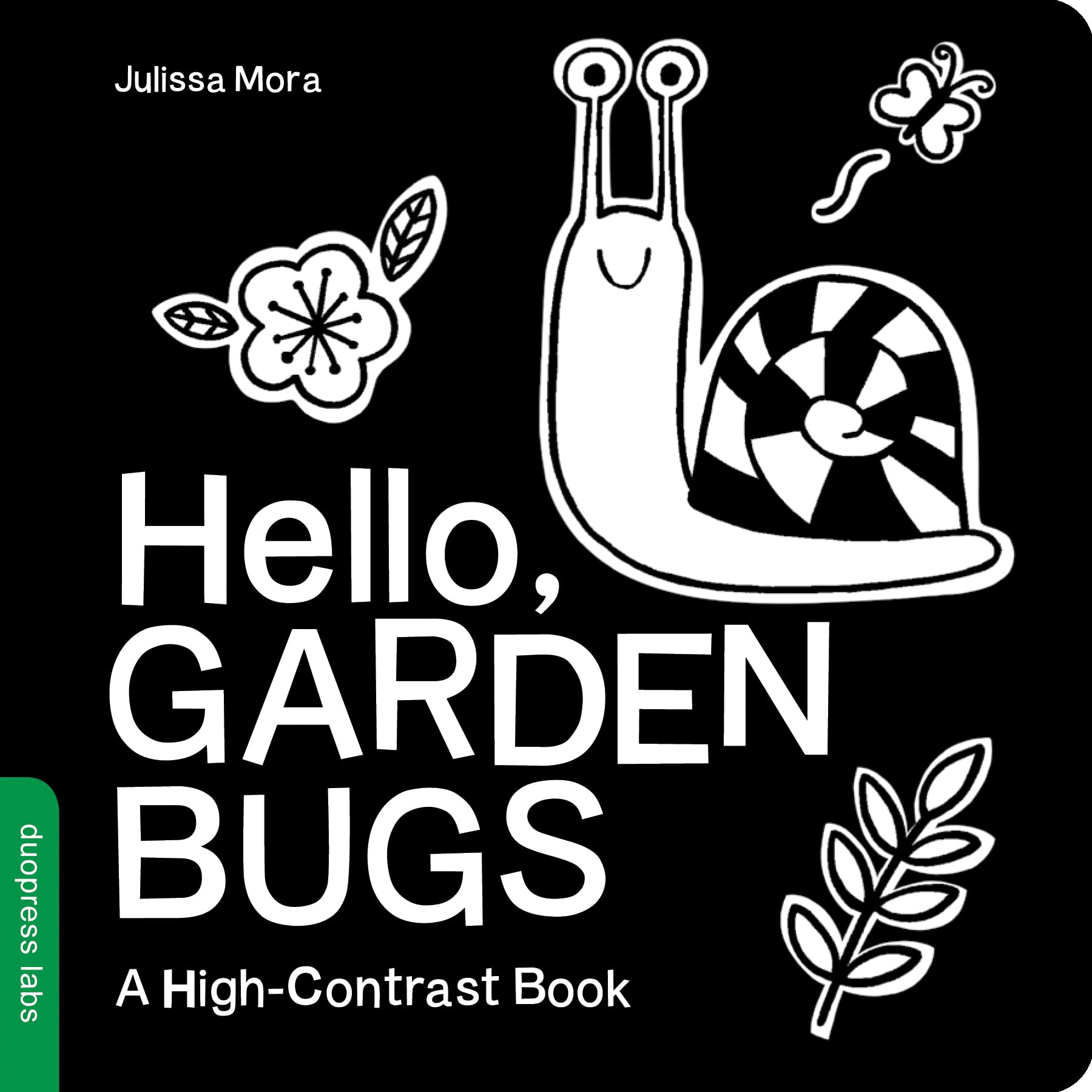 Hello, Garden Bugs: A HighContrast Board Book that Helps Visual Development in Newborns and Babies