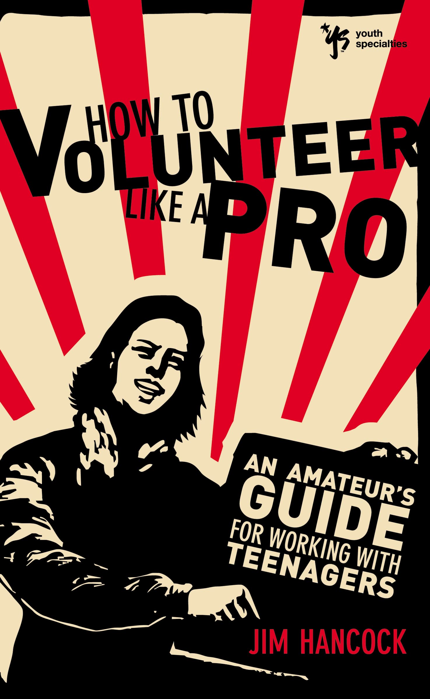 How to Volunteer Like a Pro: An Amateurs Guide for Working with Teenagers