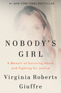 Nobodys Girl: A Memoir of Surviving Abuse and Fighting for Justice