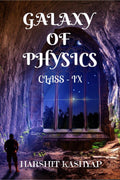 Galaxy Of Physics : Class  IX